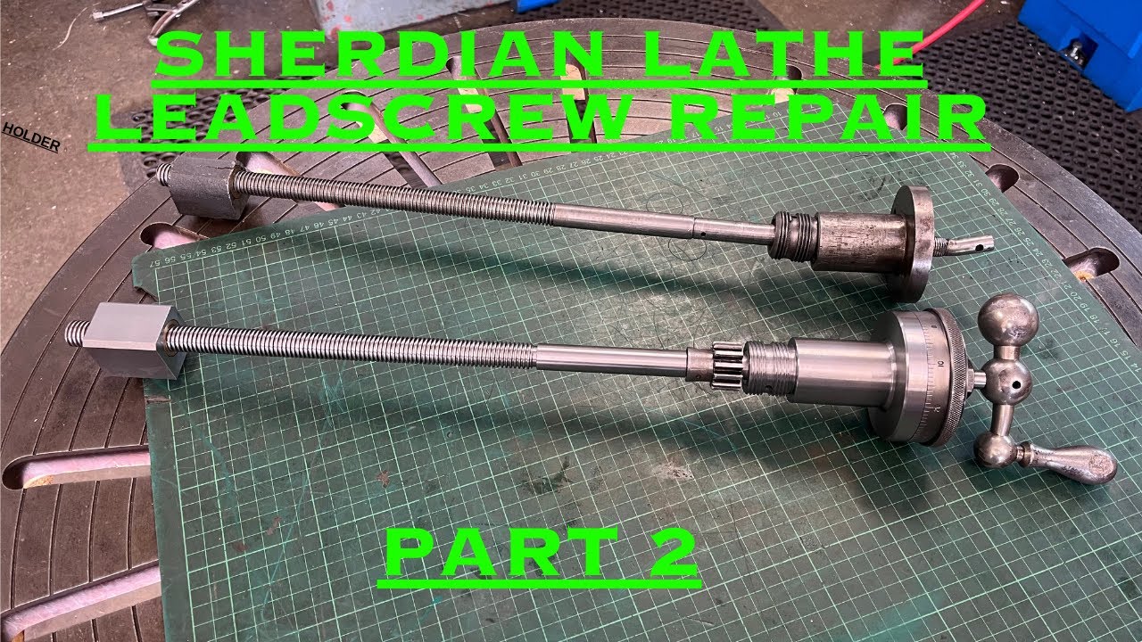 Sheridan Lathe Leadscrew Part 2