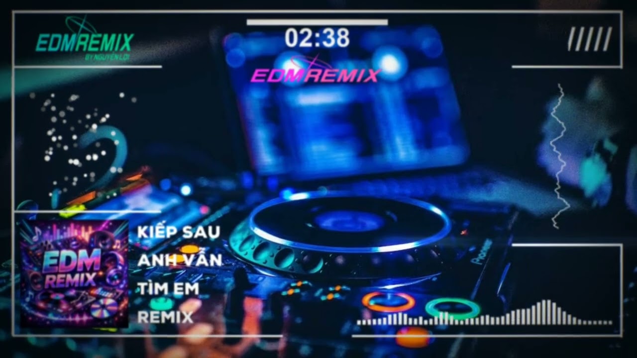 KIẾP SAU ANH VẪN TÌM EM REMIX|#music #nhachaymoingay #cover #nhạcedm  #nhacremix #nhacedmremixhay