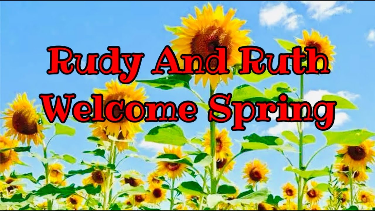Rudy and Ruth Welcome Spring - The Opera