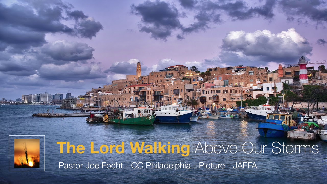 The Lord Walking Above Our Storms - Pastor Joe Focht