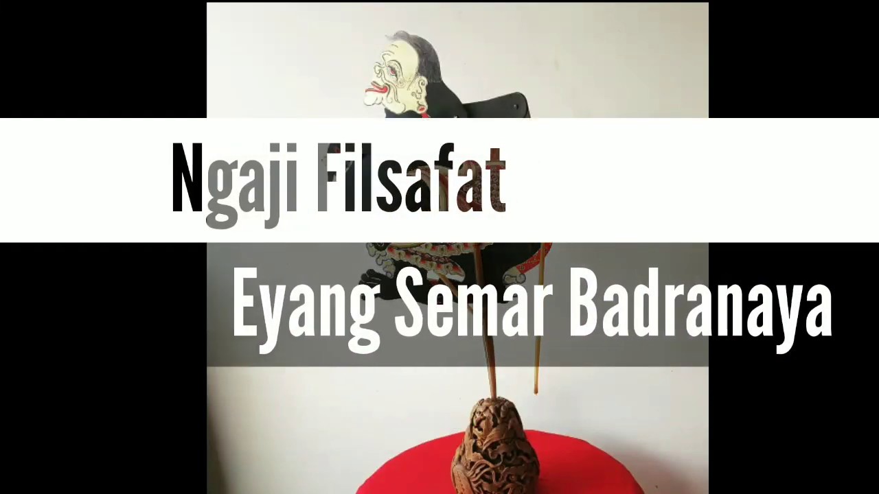 Ngaji Filsafat Ketuhanan Eyang Semar Badranaya manusia langit part II Dr. Fahrudin Faiz S.Ag M.Ag