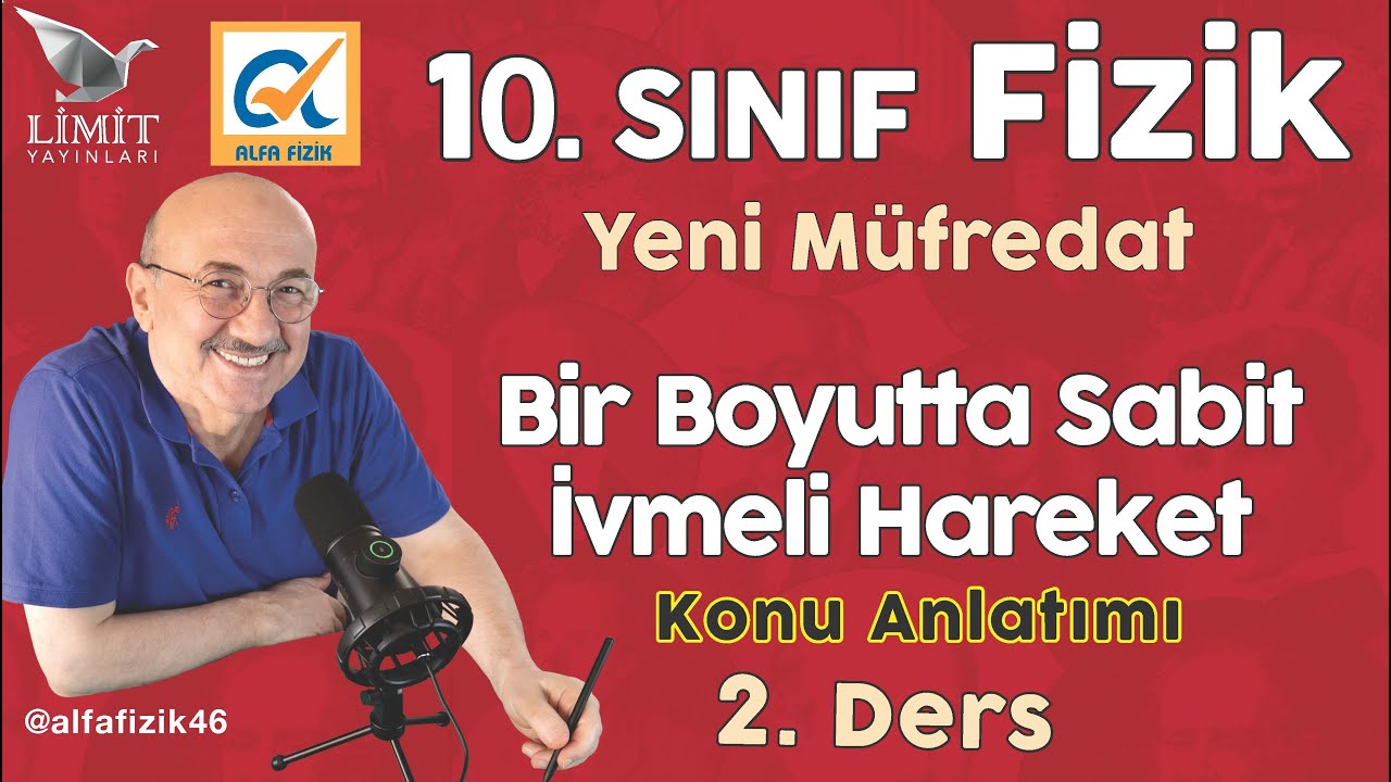 10. SINIF FİZİK - KONU ANLATIMI - BİR BOYUTTA SABİT İVMELİ HAREKET- YENİ MÜFREDAT