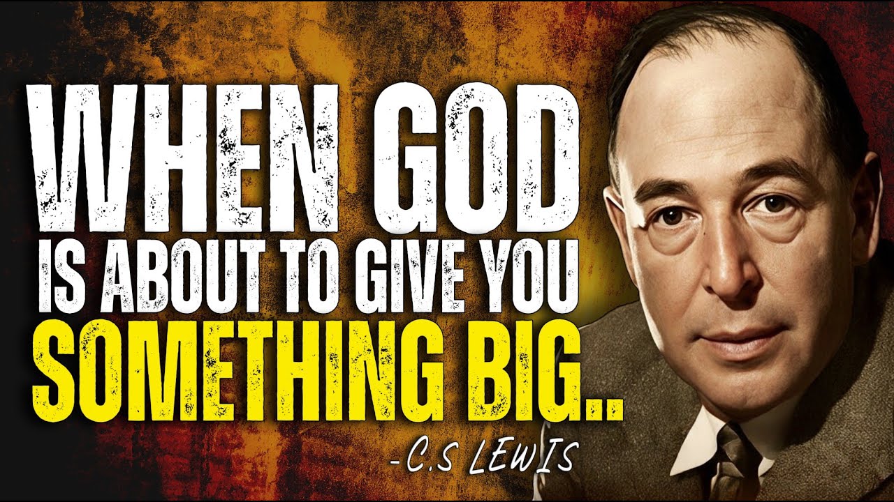 WHEN GOD IS ABOUT TO GIVE YOU SOMETHING BIG | C.S. Lewis