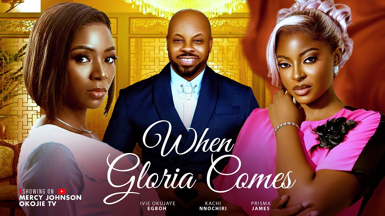 WHEN GLORIA COMES (THE MOVIE) KACHI NNOCHIRI, PRISMA JAMES - 2026 LATEST NIGERIAN NOLLYWOOD MOVIE