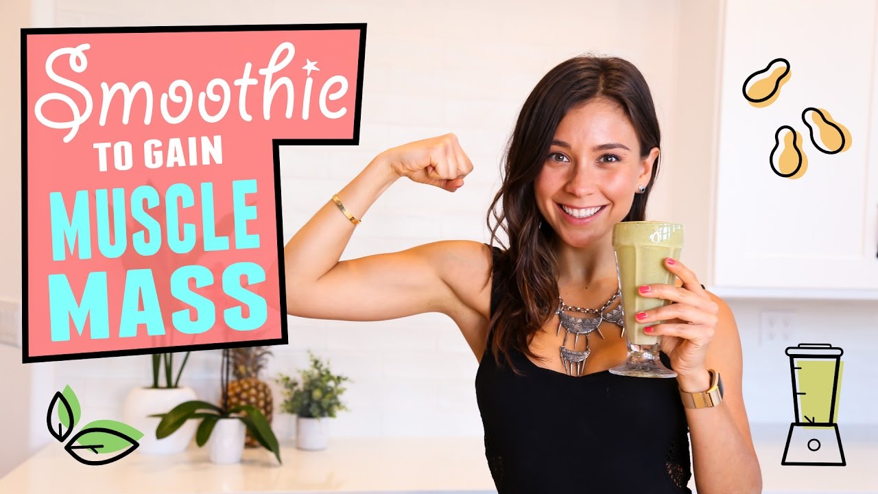 SMOOTHIE TO GAIN MUSCLE MASS & HEALTHY WEIGHT