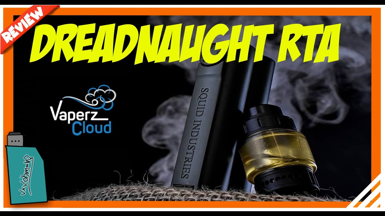 🔞 DREADNAUGHT RTA BY VAPERZ CLOUD - CROCE O DELIZIA?🔞