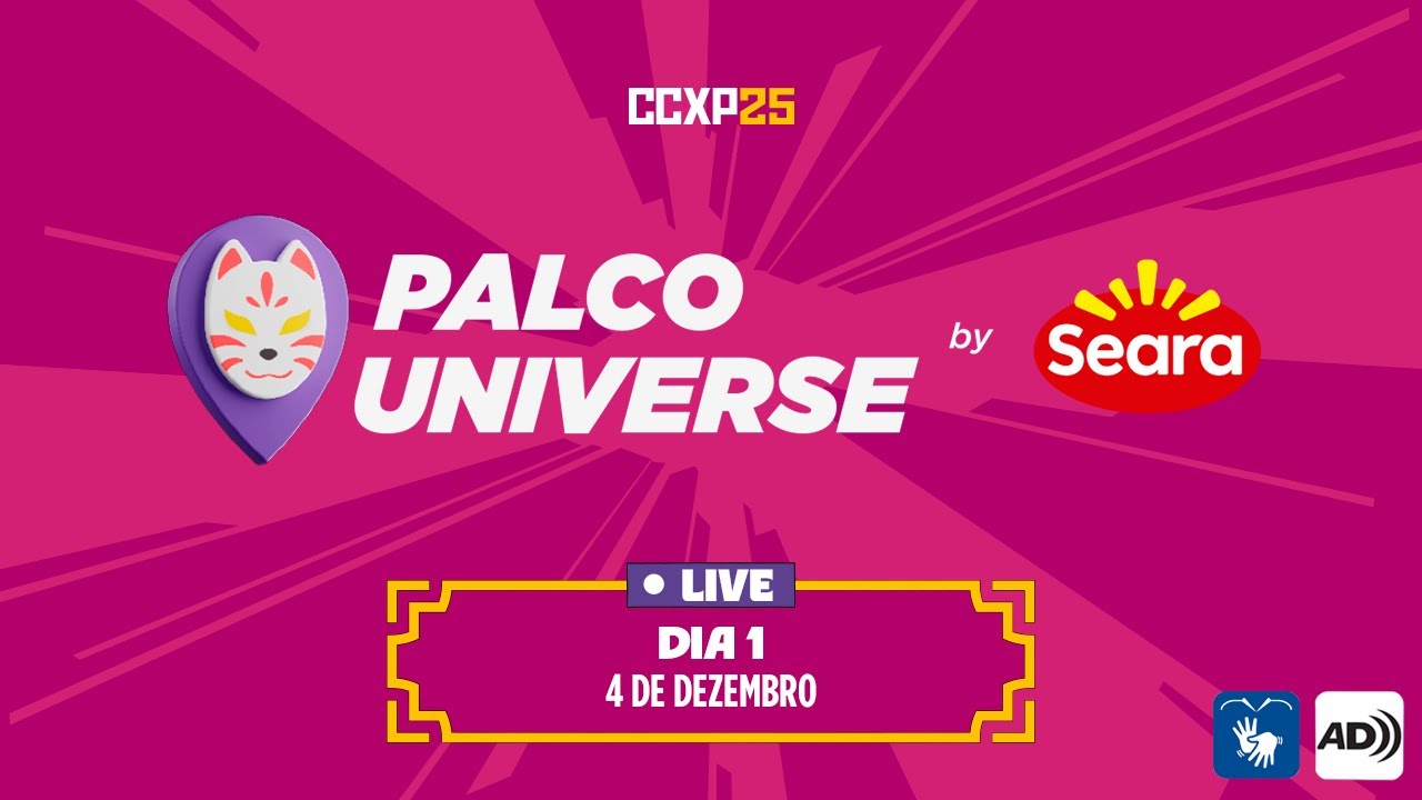 Conteúdo Acessível | #CCXP25 Ao Vivo | DIA 1 - QUINTA-FEIRA | Palco Universe by Seara