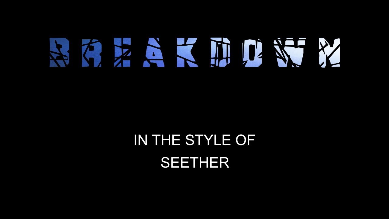 Seether - Breakdown - Karaoke - Without Backing Vocals