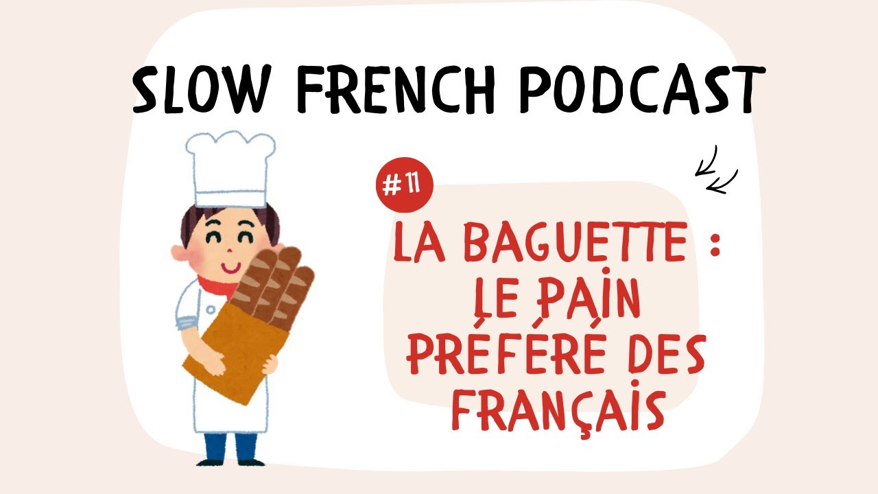 Slow French Podcast 🇫🇷 La baguette : pourquoi les Français mangent autant de pain ? | With Subtitles