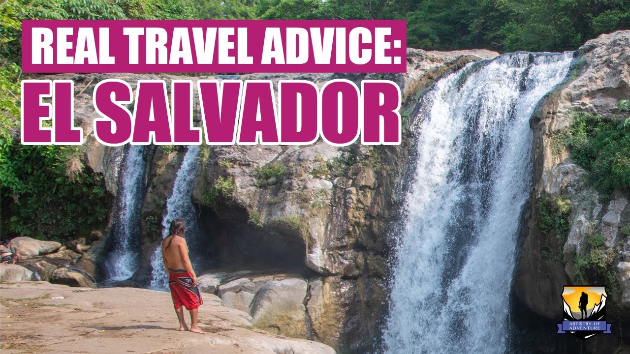 25 Essential Tips When Visiting El Salvador [Location Guides]
