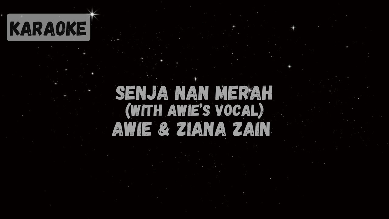 Awie & Ziana Zain - Senja Nan Merah (Sing with Awie) [KARAOKE FOR HER]