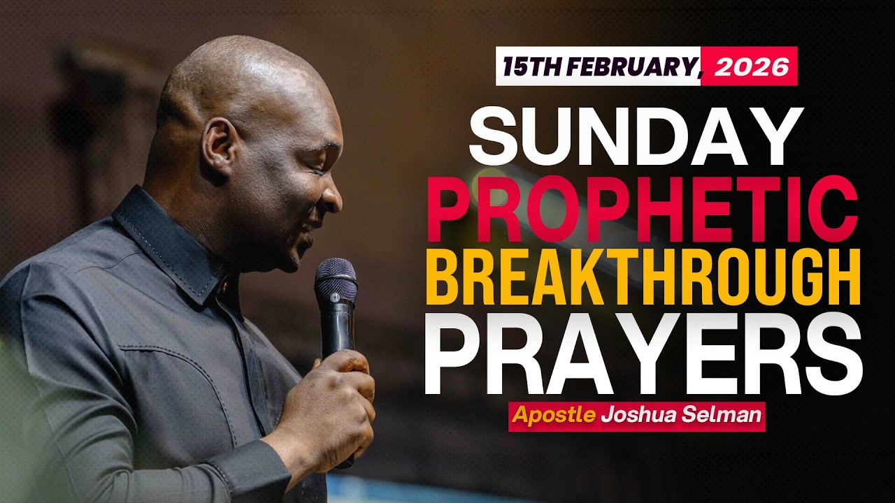 [15TH FEBRUARY, 2026] SUNDAY PROPHETIC PRAYERS - APOSTLE JOAHUA SELMAN 23108 26504 aac