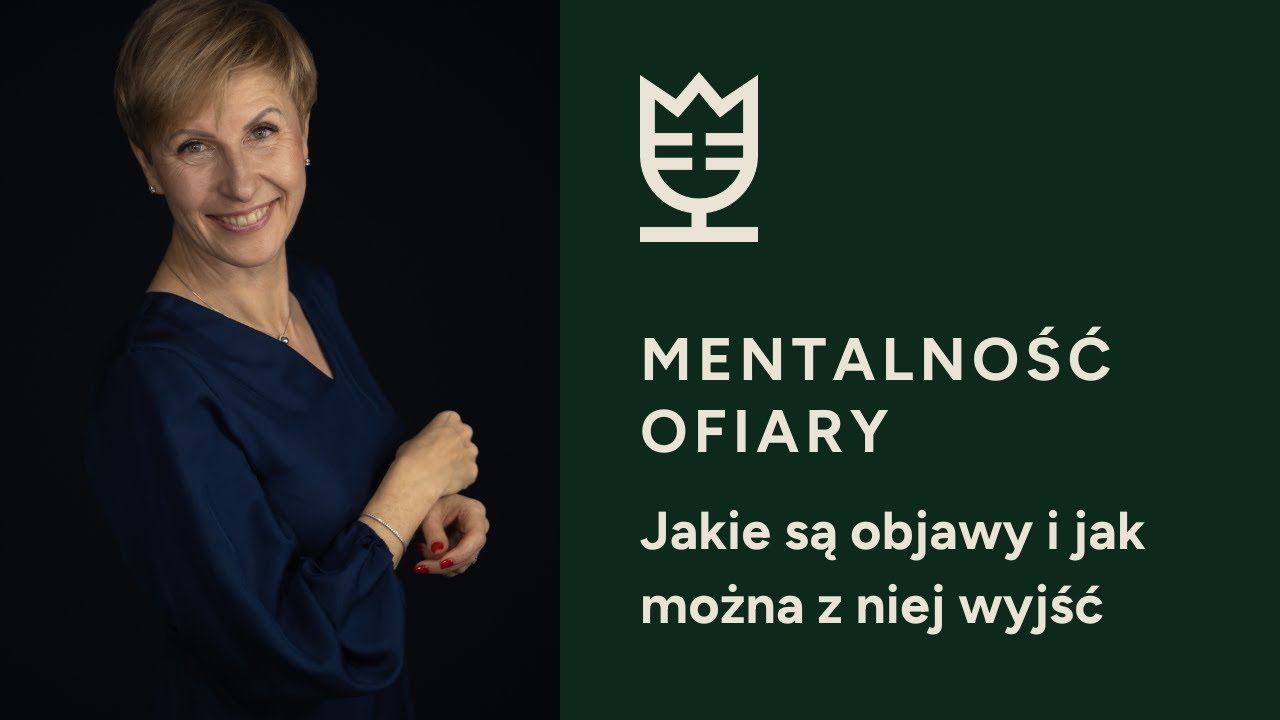 Mentalność ofiary, która zabiera życie. Dr Agnieszka Kozak