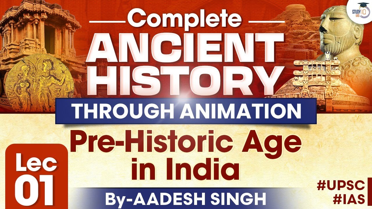Pre-Historic Age in India | Complete Ancient History Through Animation | Aadesh Singh | StudyIQ IAS