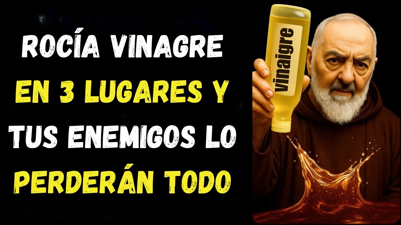 El Santo Padre PIO Revela 3 Lugares Secretos Donde El Vinagre Atrae La Riqueza | Sabiduría Bíblica