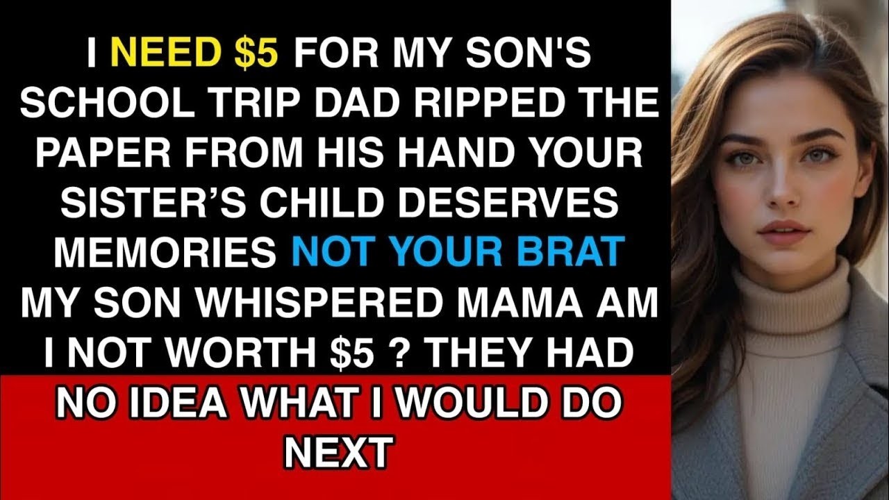 I Needed $5 for My Son’s School Trip Dad Ripped the Paper From His Hand Your Sister’s Child Deser