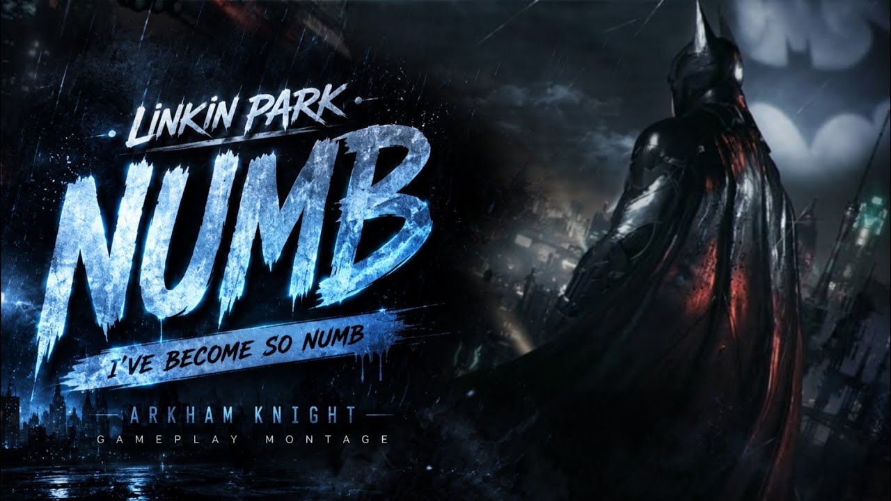 Numb | Linkin Park | Batman: Arkham Knight
