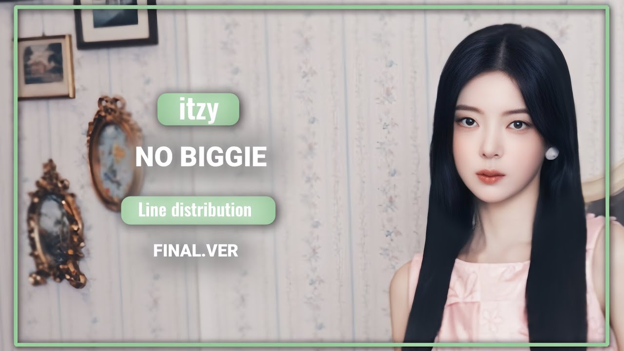 ITZY NO BIGGIE (final.ver) | LINE DISTRIBUTION 