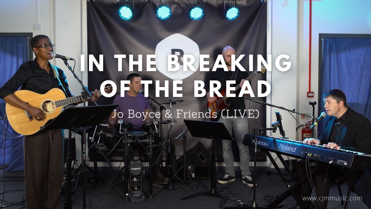 In the Breaking of the Bread // Jo Boyce and Friends // LIVE