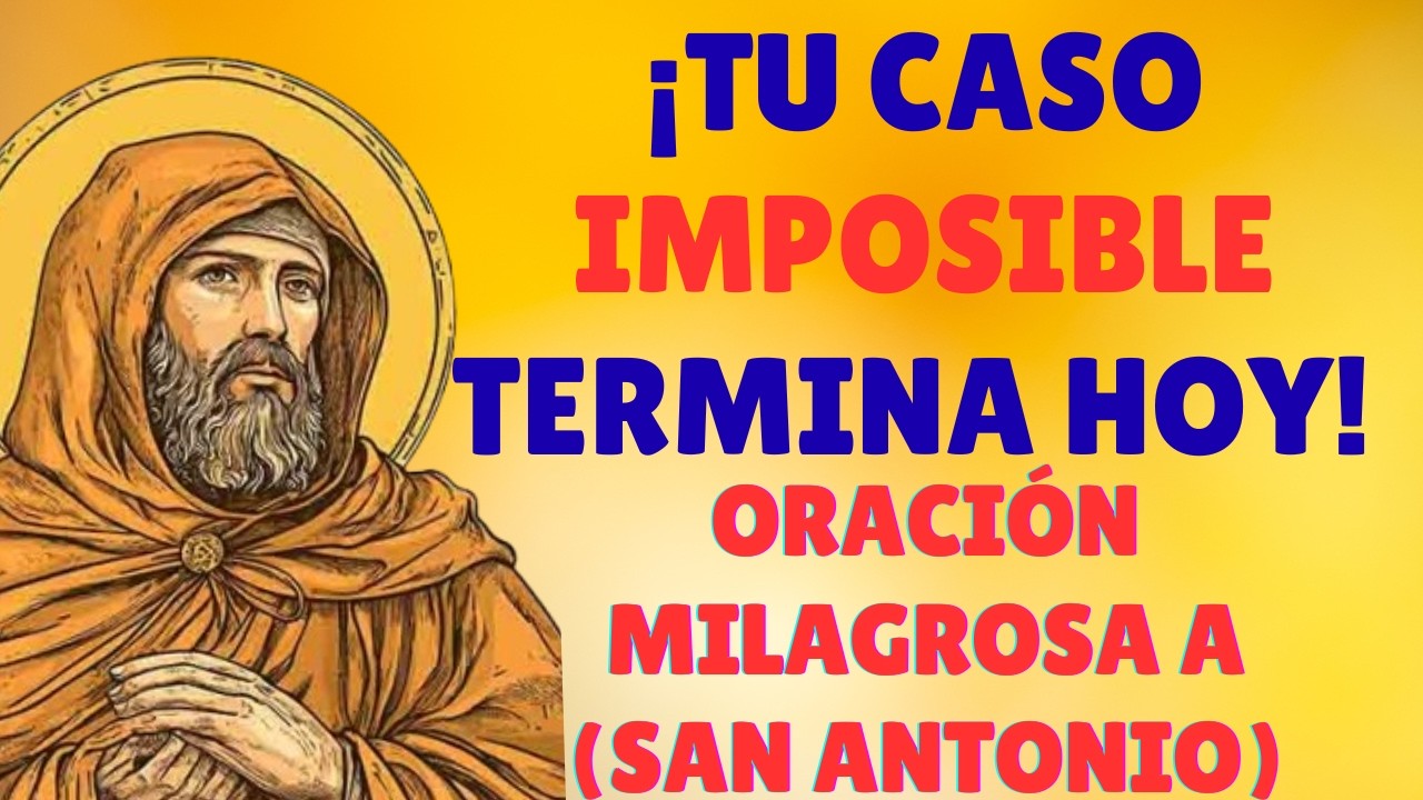 MILAGROS INMEDIATOS ORACIÓN FUERTE A SAN ANTONIO PARA CASOS IMPOSIBLES