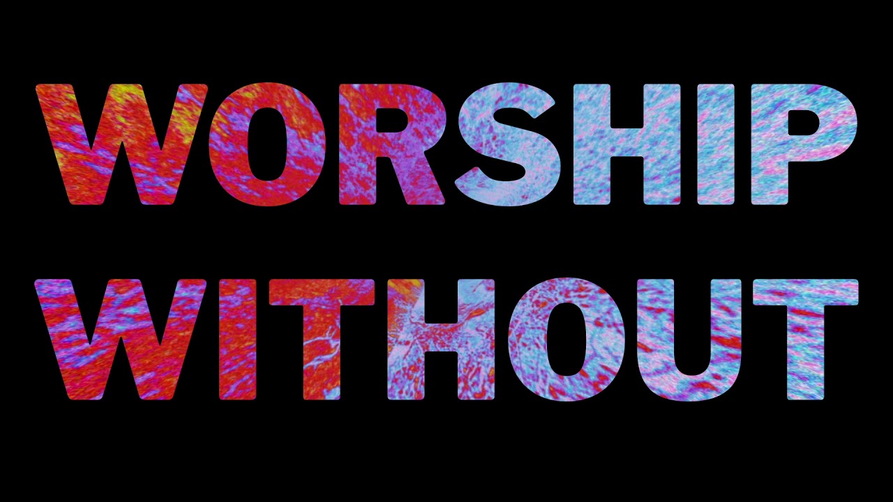 WITHOUT by WORSHIP