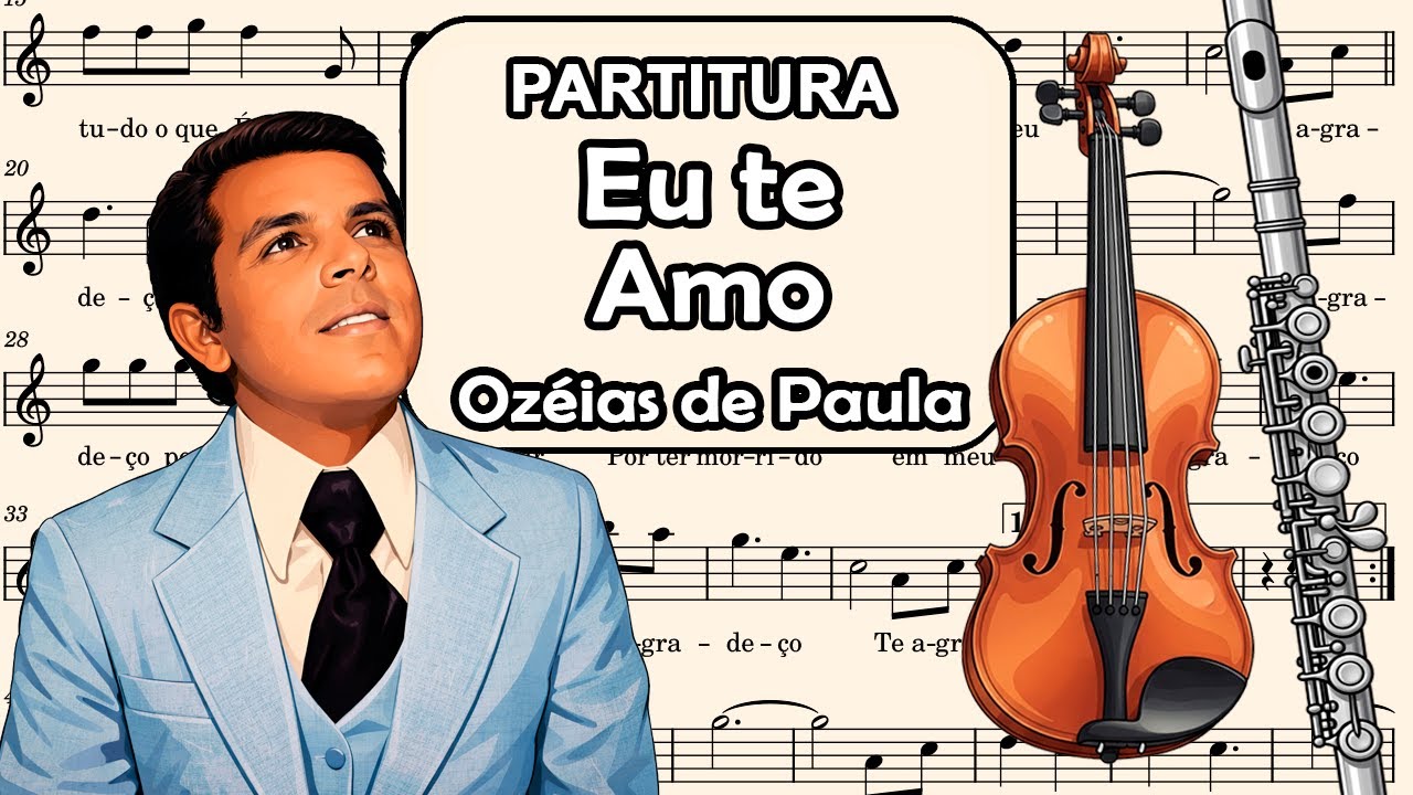 Eu Te Amo - Ozeias de Paula - Partitura para Flauta Transversal, Teclado, Oboé e Violino
