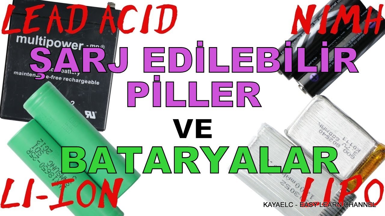 Şarj Edilebilir Piller ve Bataryalar ( Li ion - Kurşun asit akü - Ni Cd - Ni Mh ) Nasıl Şarj Edilir?
