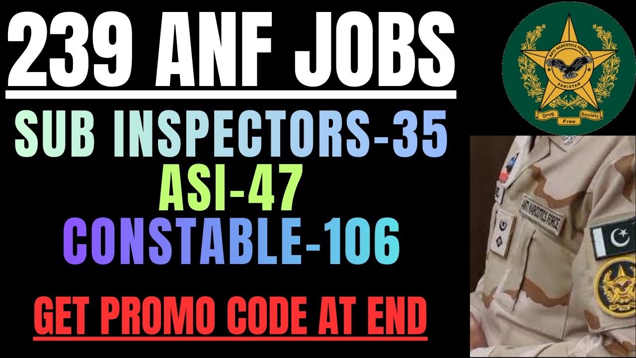 239 New Jobs in ANF (Anti Narcotics Force)- Qualification, how to Apply, Preparation Guidelines
