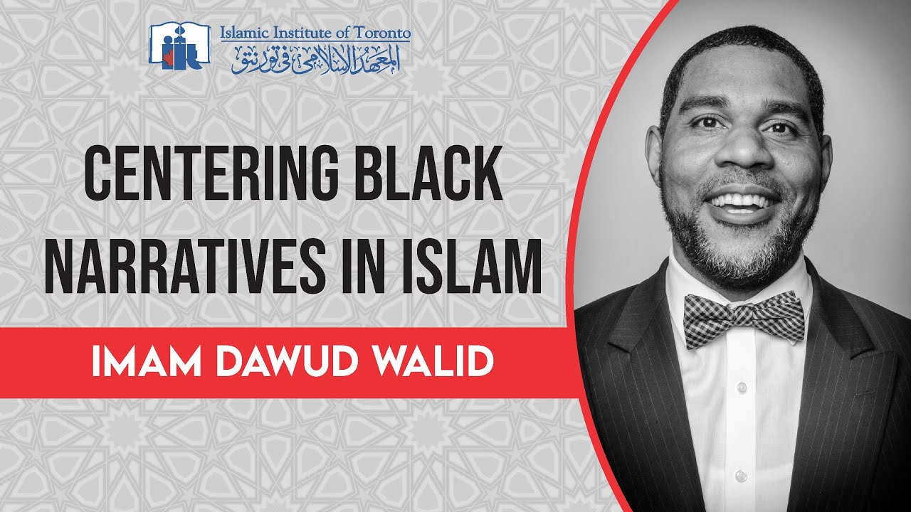 Centering Black Narratives in Islam | Imam Dawud Walid
