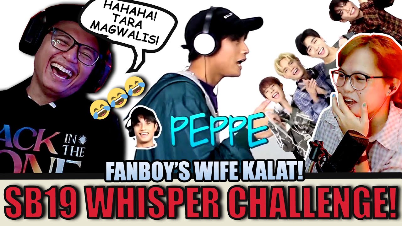 SB19 Whisper Challenge! Fanboy's WIFE REACTION!