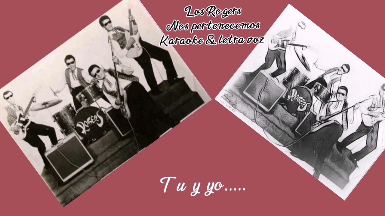 LOS ROGERS, NOS PERTENECEMOS, KARAOKE & LETRA VOZ