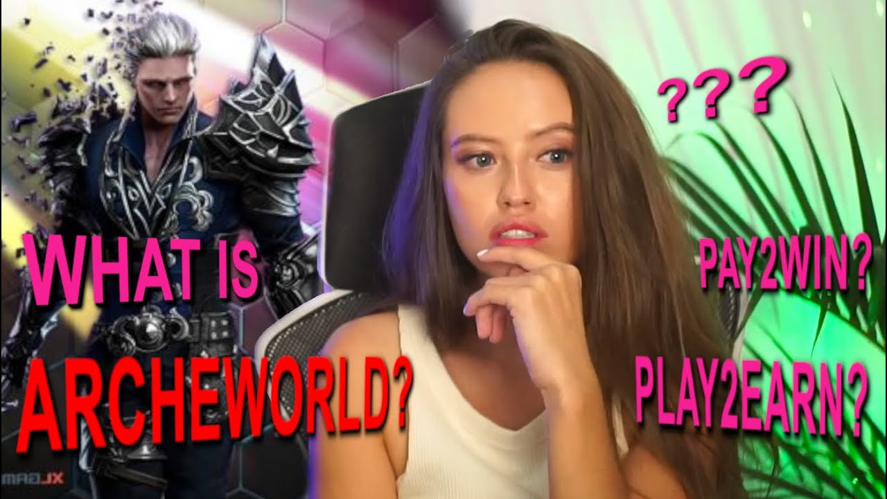 ArcheWorld | What is ArcheWorld?  [Special Video!]  Q4/2022  (MMORPG, NFT, Play&Earn, Pay2Win &more)