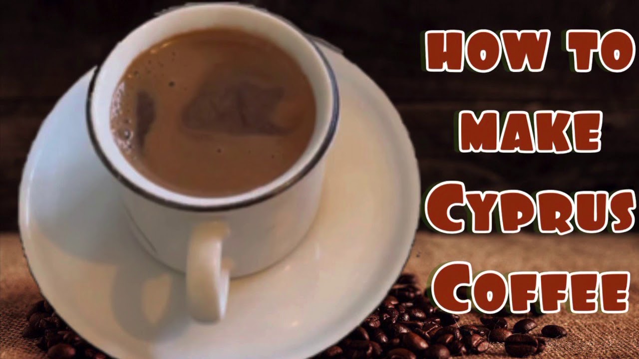 HOW TO MAKE CYPRUS COFFEE