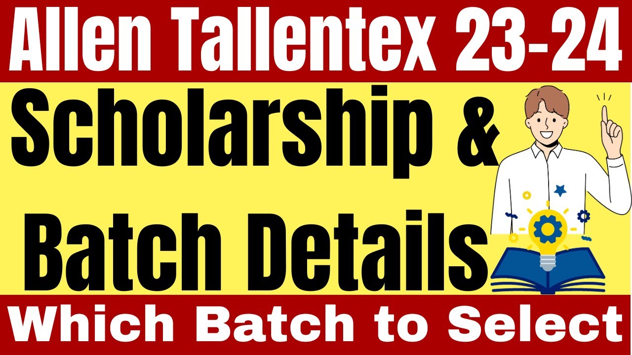 Allen Tallentex 2024 Scholarship & Batch Details | How to Claim Scholarship | Batch Selection