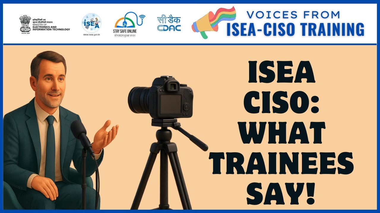 ISEA-CISO Trainees Speak Out | What They Really Think