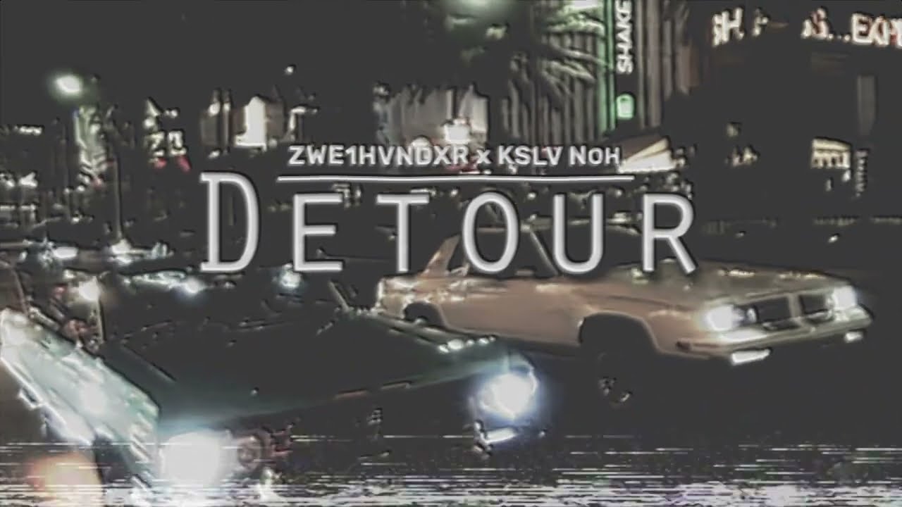 ZWE1HVNDXR x KSLV - Detour
