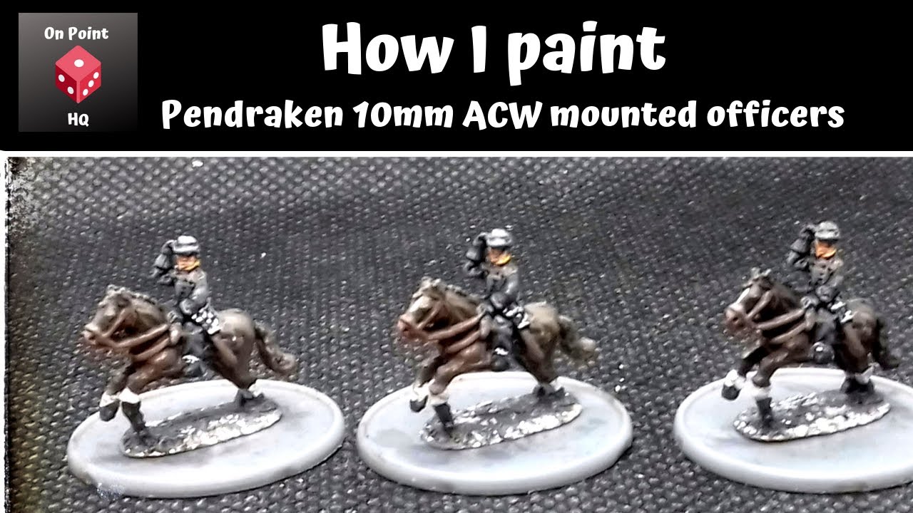 How I paint Pendraken ACW figures - mounted Confederate officers