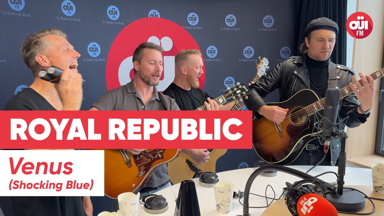 Royal Republic - Venus (Shocking Blue) (Live sur OÜI FM)
