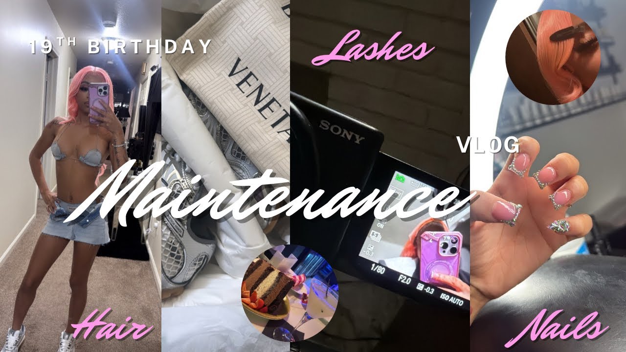 19TH BIRTHDAY MAINTENANCE VLOG | hair, lashes, nails, toes, and more