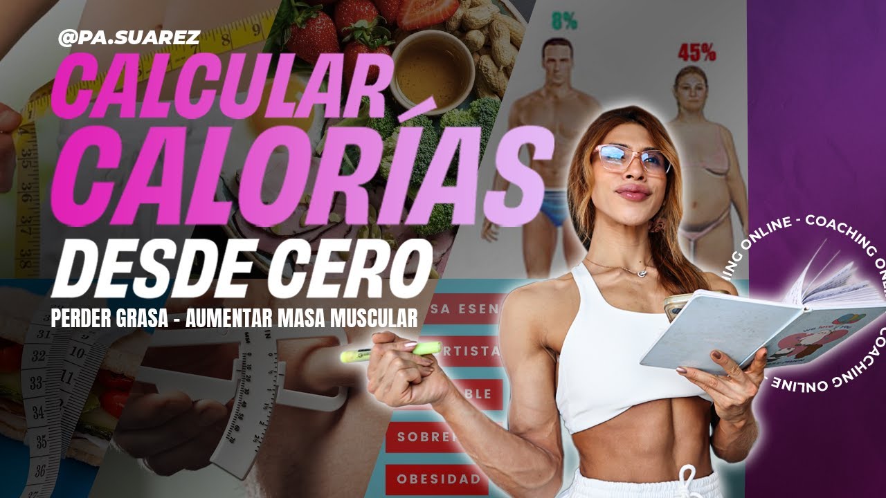 CUÁNTAS CALORÍAS COMER PARA PERDER GRASA O GANAR MASA MUSCULAR? CREA TU DIETA DESDE CERO!