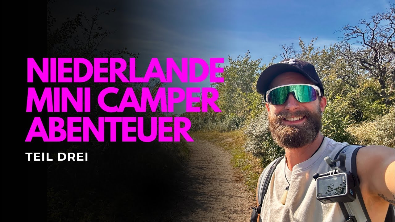 Mini CAMPER Abenteuer Niederlande - Teil drei