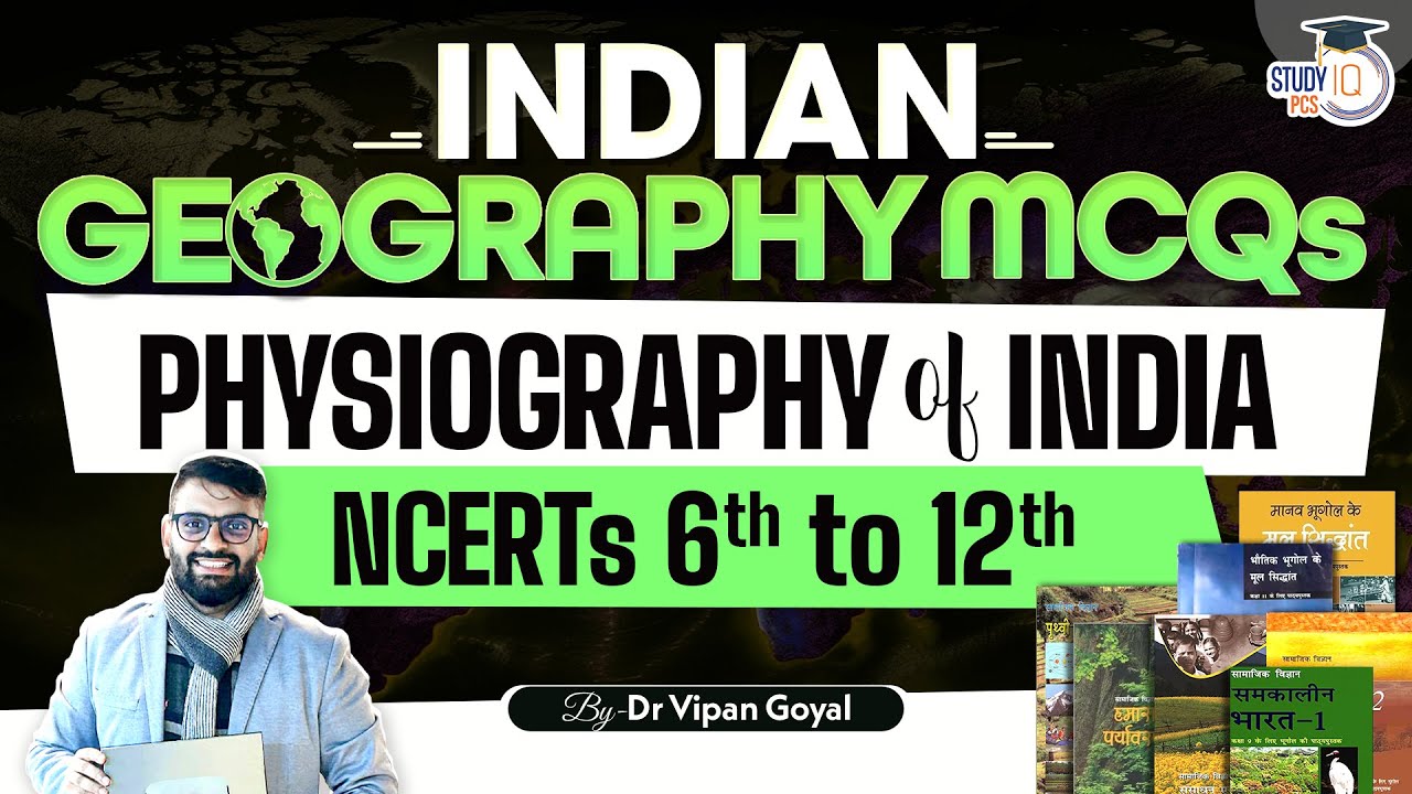 Indian Geography MCQs Marathon Class l Physiography of India NCERTs MCQs by Dr Vipan Goyal StudyIQ