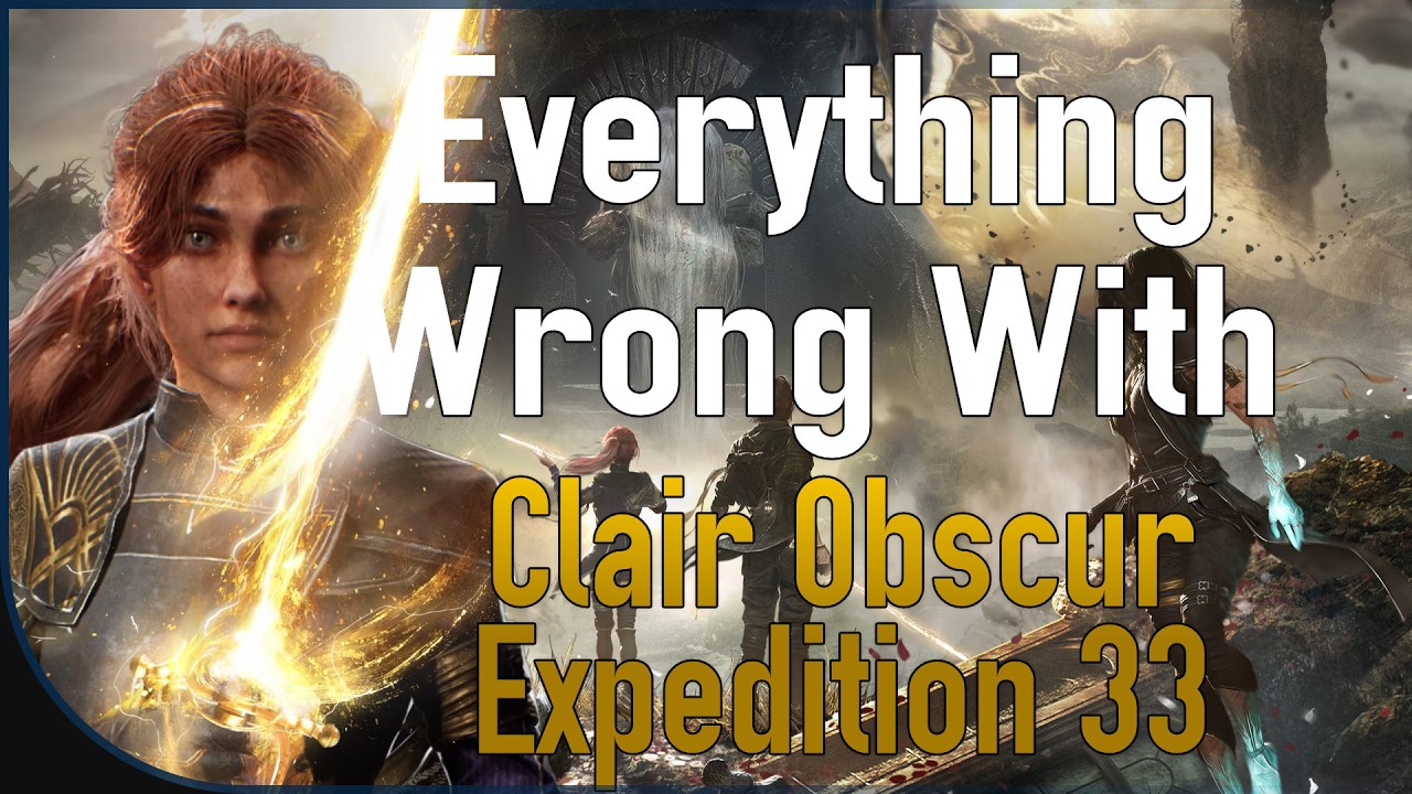 Everything Wrong With Claire Obscur: Expedition 33