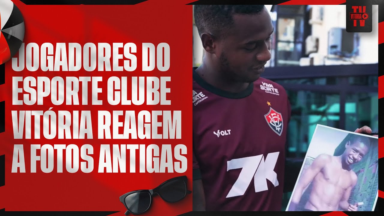 JOGADORES DO ESPORTE CLUBE VITÓRIA REAGEM A FOTOS ANTIGAS 