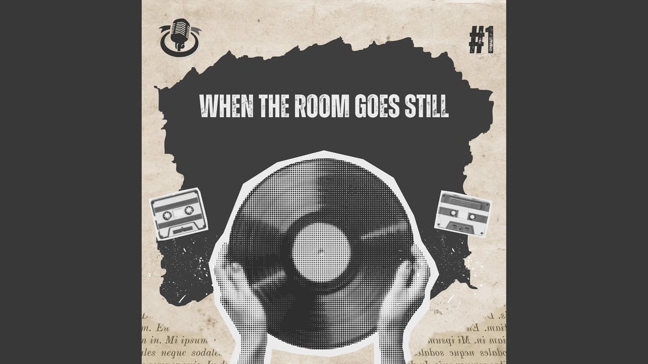 When the room goes still