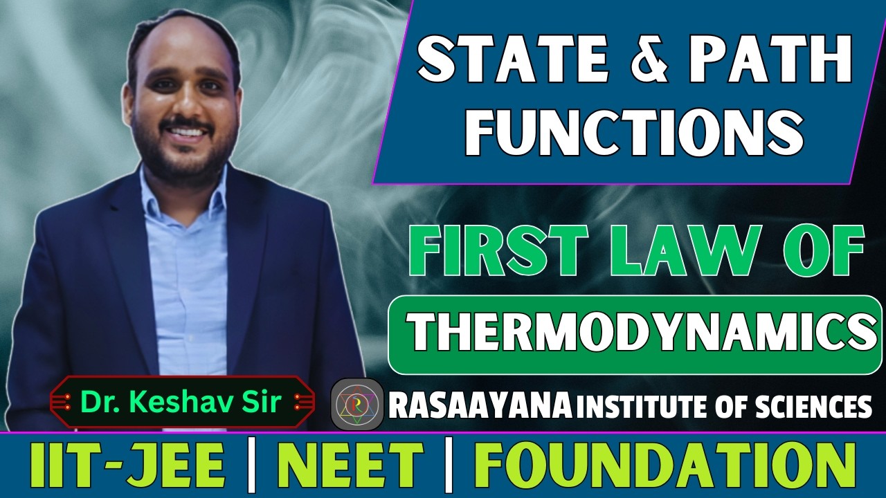 STATE&PATH FUNCTIONS | FIRST LAW OF THERMODYNAMICS | IIT-JEE, NEET | RASAAYANA INSTITUTE OF SCIENCES
