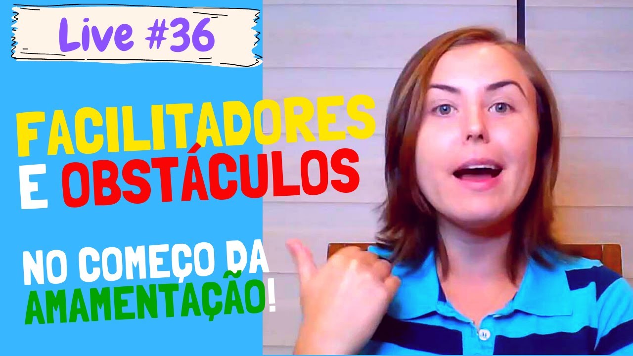 FACILITADORES e OBSTÁCULOS no começo da AMAMENTAÇÃO
