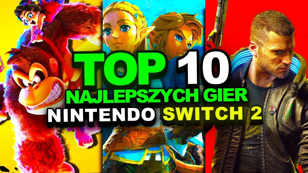 Top 10 najlepszych gier na Nintendo Switch 2 &ndash; Ranking 2025