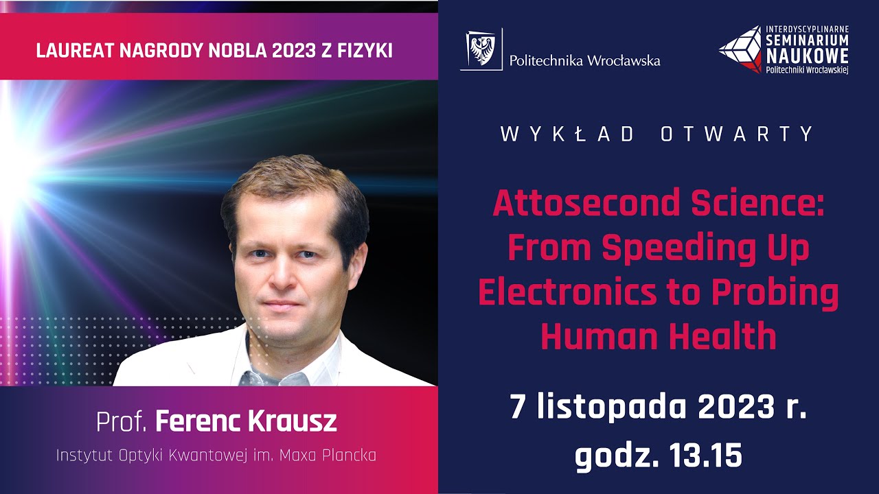 Wykład tegorocznego noblisty - prof. Ferenc Krausz na PWr