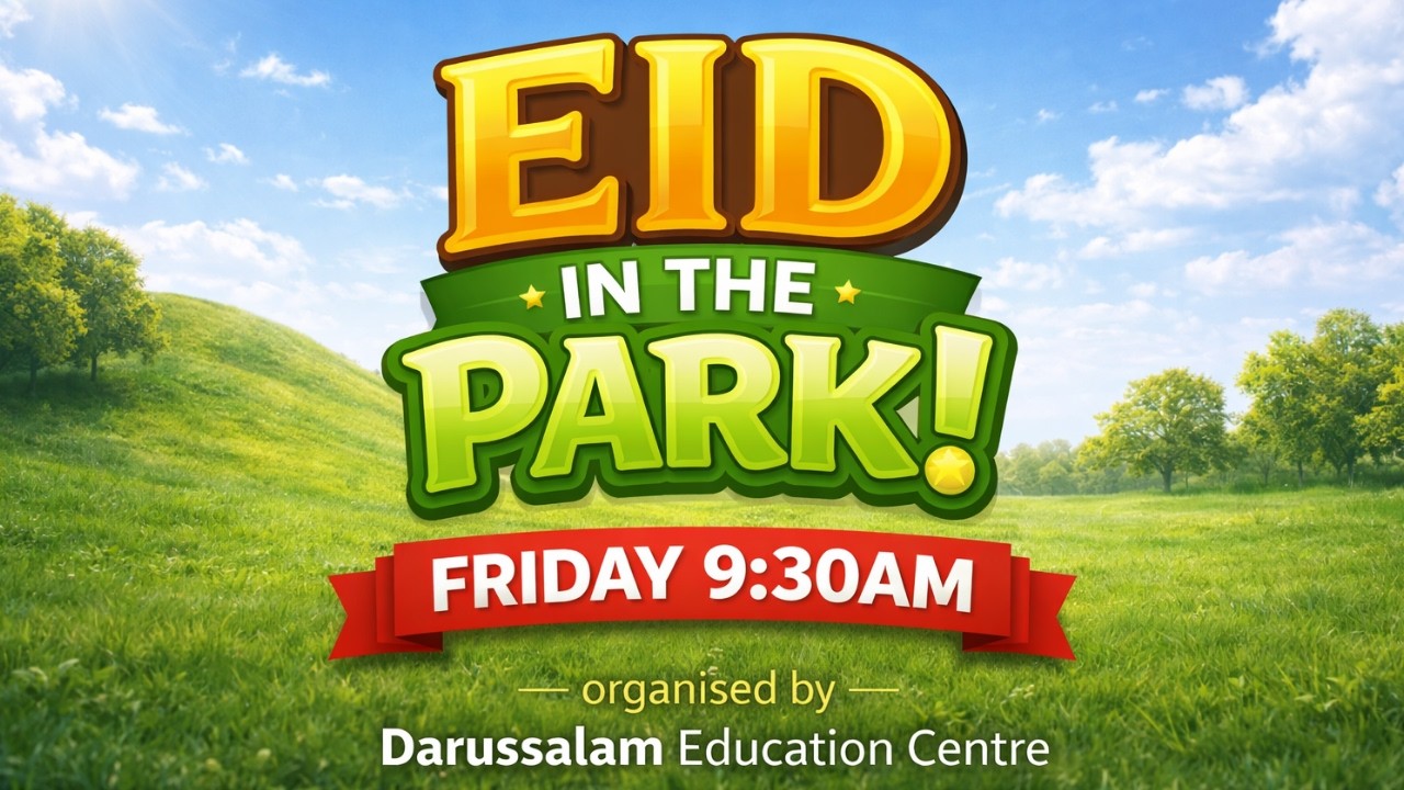Come Join Us For Eid In The Park 2026! | Darussalam Education Centre